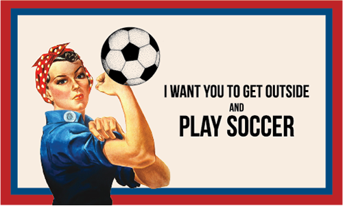 Get out and play soccer!